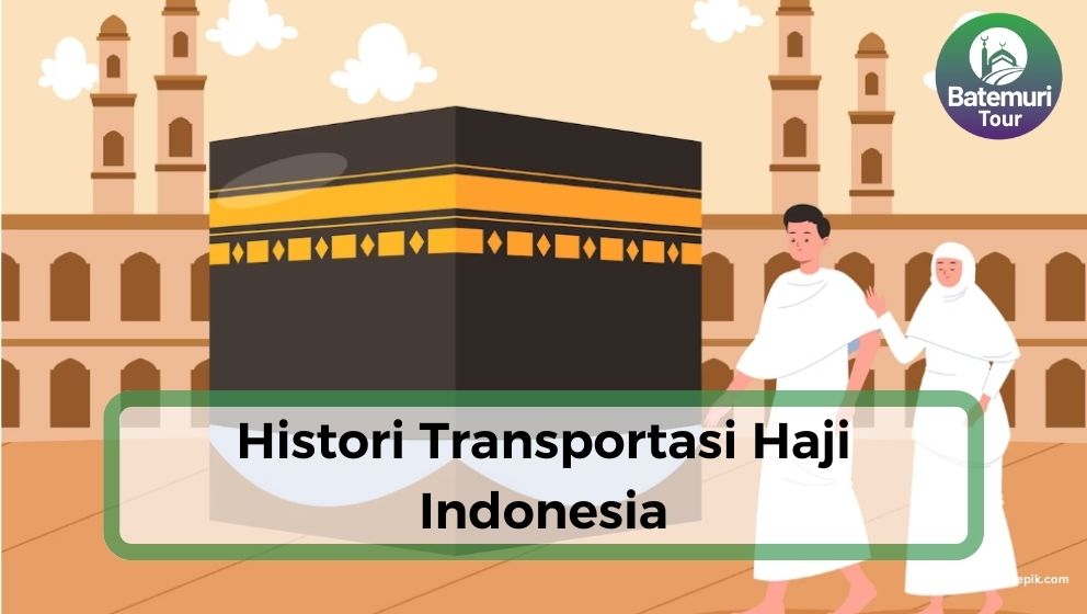 Histori Transportasi Haji Indonesia Abad ke-16 Hingga Abad ke-19